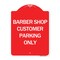 Signmission Barber Shop Customer Parking Only, Red & White Aluminum Architectural Sign, 18" x 24", RW-1824-24329 A-DES-RW-1824-24329 - alternate 1